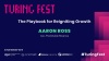 Aaron Ross Turing Fest talk video: The Playbook for Reigniting Growth